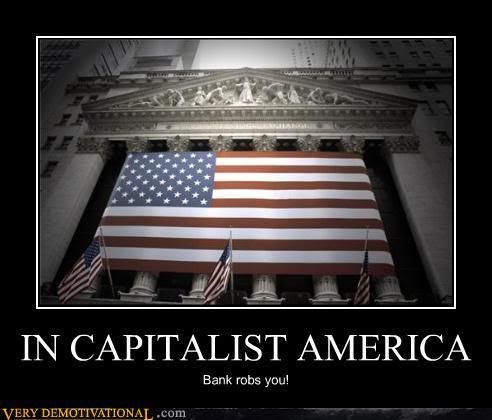 demotivational-posters-in-capitalist-america.jpg