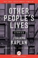 Other People's Lives by Johanna Kaplan photo 0a9ef591-0a3c-4494-9f29-2b85b5bb3353_zps0apuj3ns.jpg