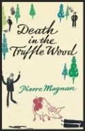 Death in the Truffle Woods by Pierre Magnon photo 70f523cd-9805-4320-ae39-1d3dfaa2e5c6_zps1lsyxy78.jpg