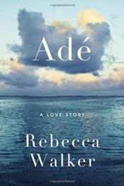 Ade: a Love story by Rebecca Walker photo ade_zpsfmnnfum9.jpg