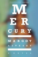 Mercury by Margot Livesey photo mercury_zpsq502b2rg.jpg