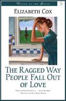 The Ragged Way People Fall Out of Love by Elizabeth Cox photo ragged_zpsaaksgbzp.jpg