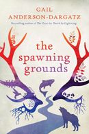 The Spawning Grounds by Gail Anderson-Dargatz photo spawning grounds_zps4pka87pu.jpg
