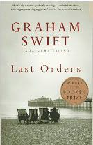 Last Orders,Graham Swift,Man Booker Prize winner