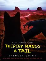 Thereby Hangs a Tail,a Chet & Bernie mystery,Spencer Quinn