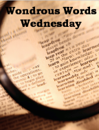 Wondrous Words Wednesday photo wondrouswordsWednesday_zps7ac69065.png