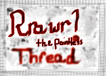 RawrthePointlessThreadBanner.gif